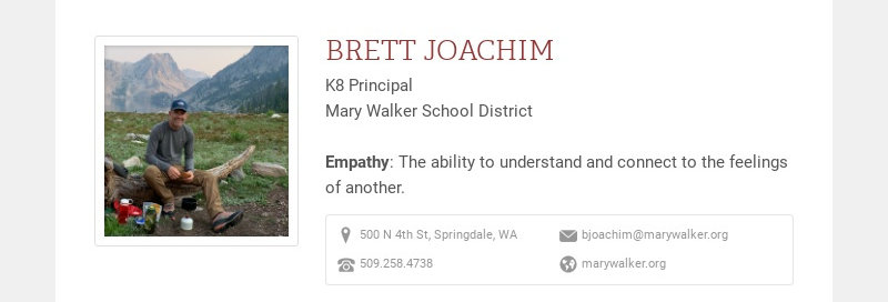 BRETT JOACHIM K8 Principal Mary Walker School District Empathy: The ability to understand and...