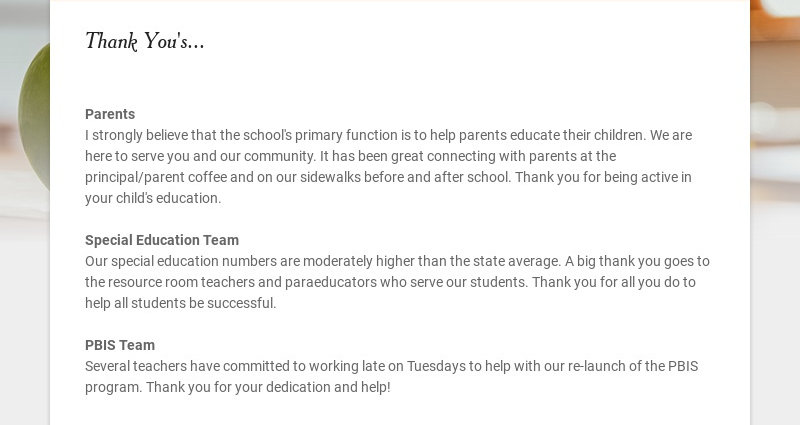 Thank You's... Parents I strongly believe that the school's primary function is to help...