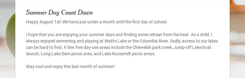 Summer Day Count Down Happy August 1st! We have just under a month until the first day of school....