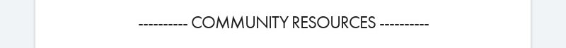 ---------- COMMUNITY RESOURCES ----------