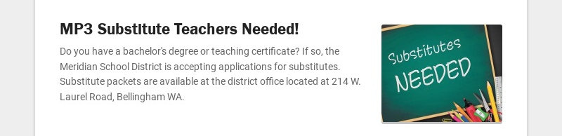 MP3 Substitute Teachers Needed! Do you have a bachelor's degree or teaching certificate? If so,...