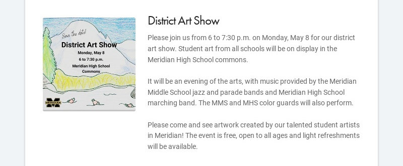 District Art Show Please join us from 6 to 7:30 p.m. on Monday, May 8 for our district art show....
