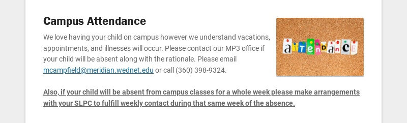 Campus Attendance We love having your child on campus however we understand vacations,...