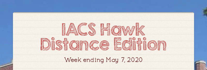 IACS Hawk Distance Edition Week ending May 7, 2020